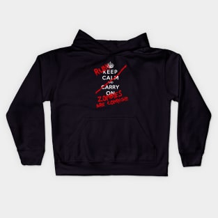 Keep Calm and Run Zombies Are Coming!!! Kids Hoodie